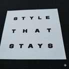 White square with black text 'STYLE THAT STAYS' on a black background